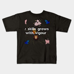 my skills grows with vigour Kids T-Shirt